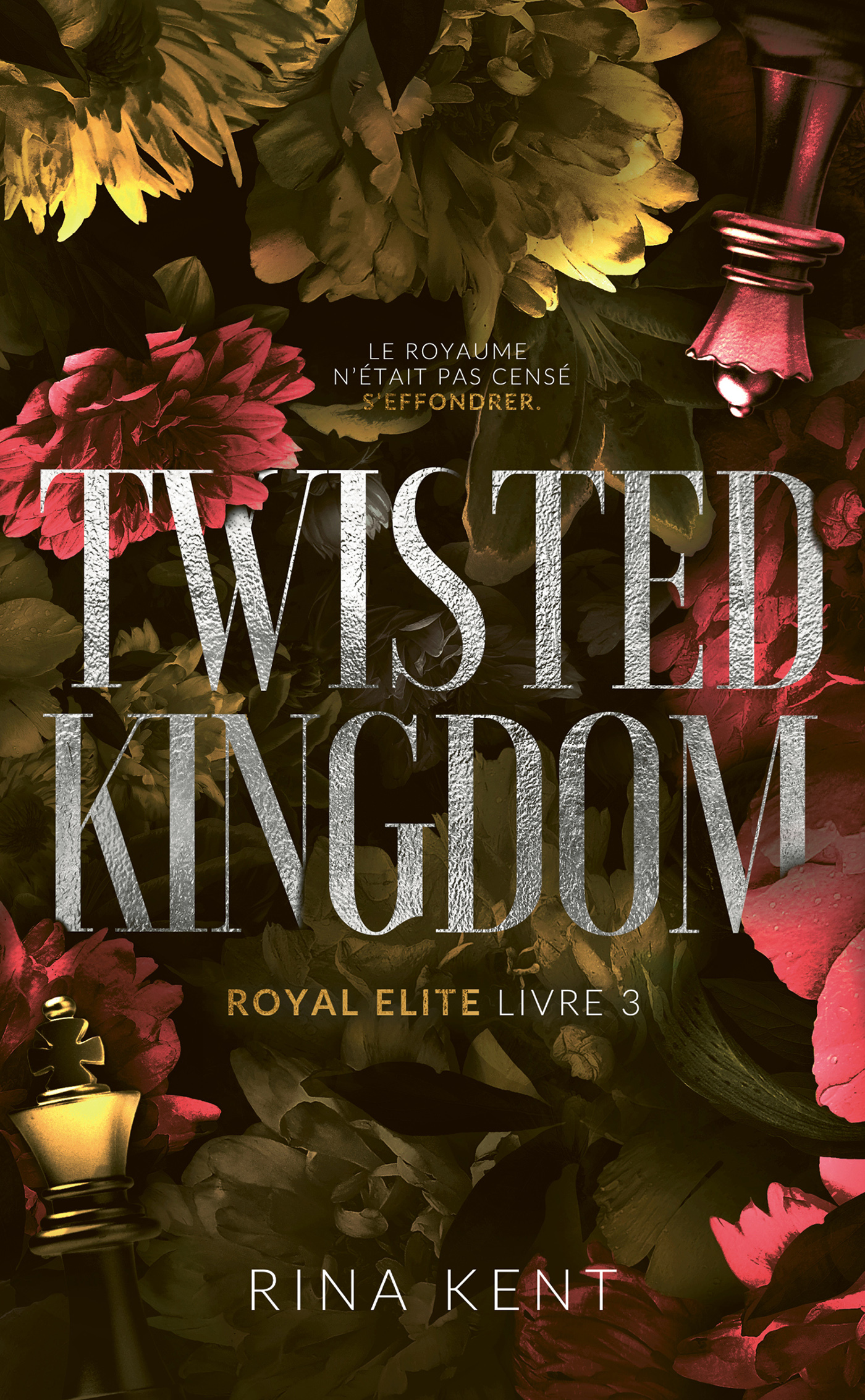 Twisted Kingdom, Royal Elite Tome 3 - Rina Kent - HACHETTE HLAB