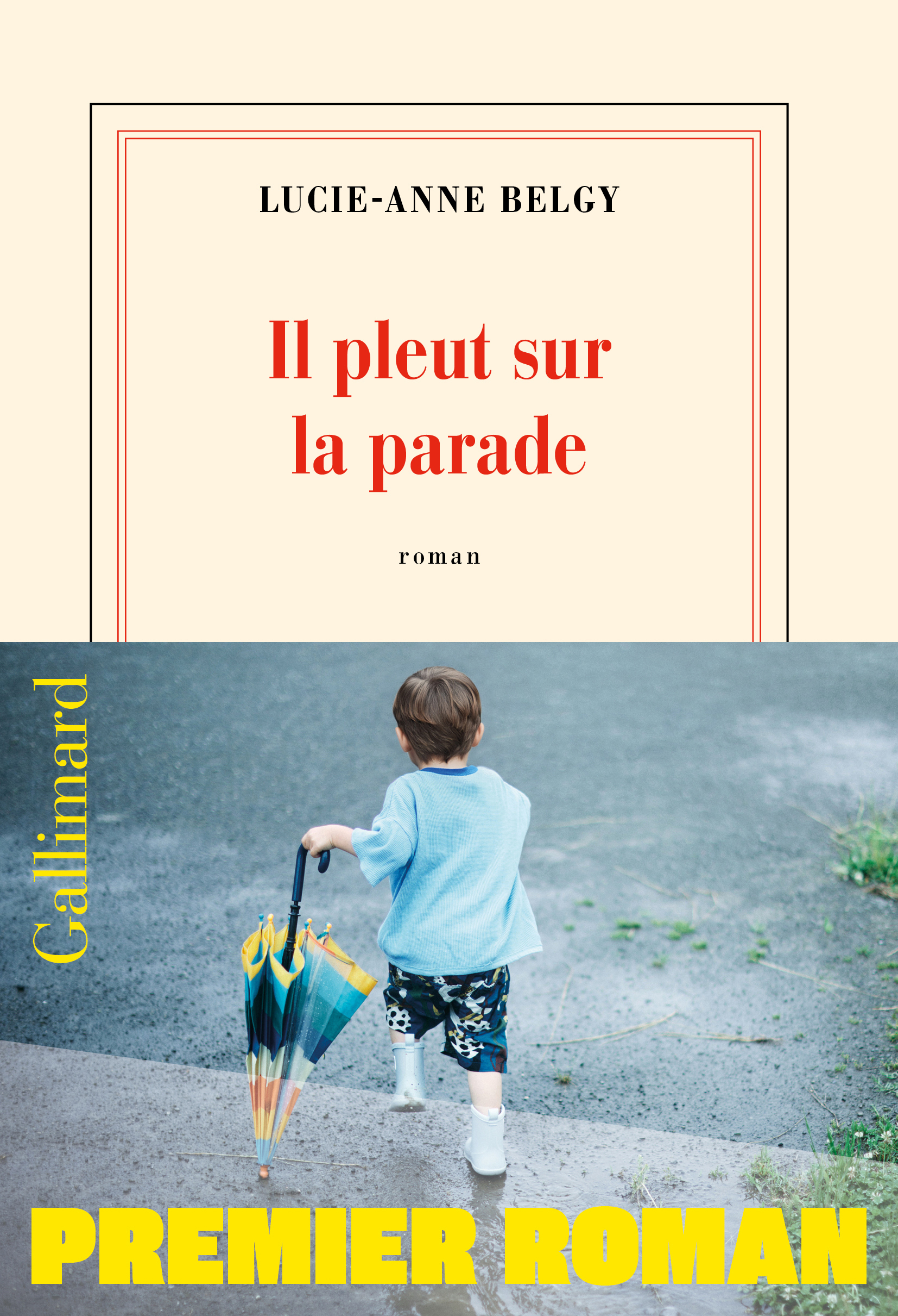 Il pleut sur la parade -  LUCIE-ANNE BELGY, Lucie-Anne Belgy - GALLIMARD