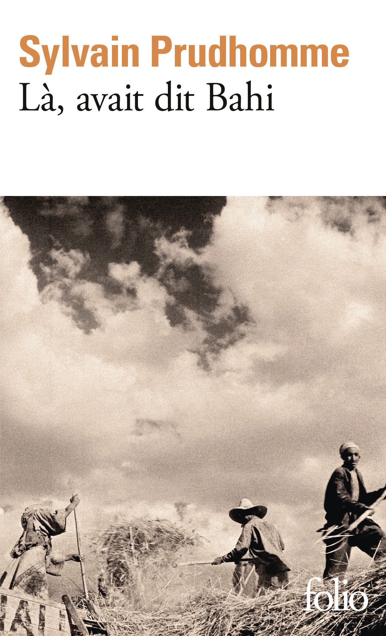 Là, avait dit Bahi - Sylvain Prudhomme - FOLIO