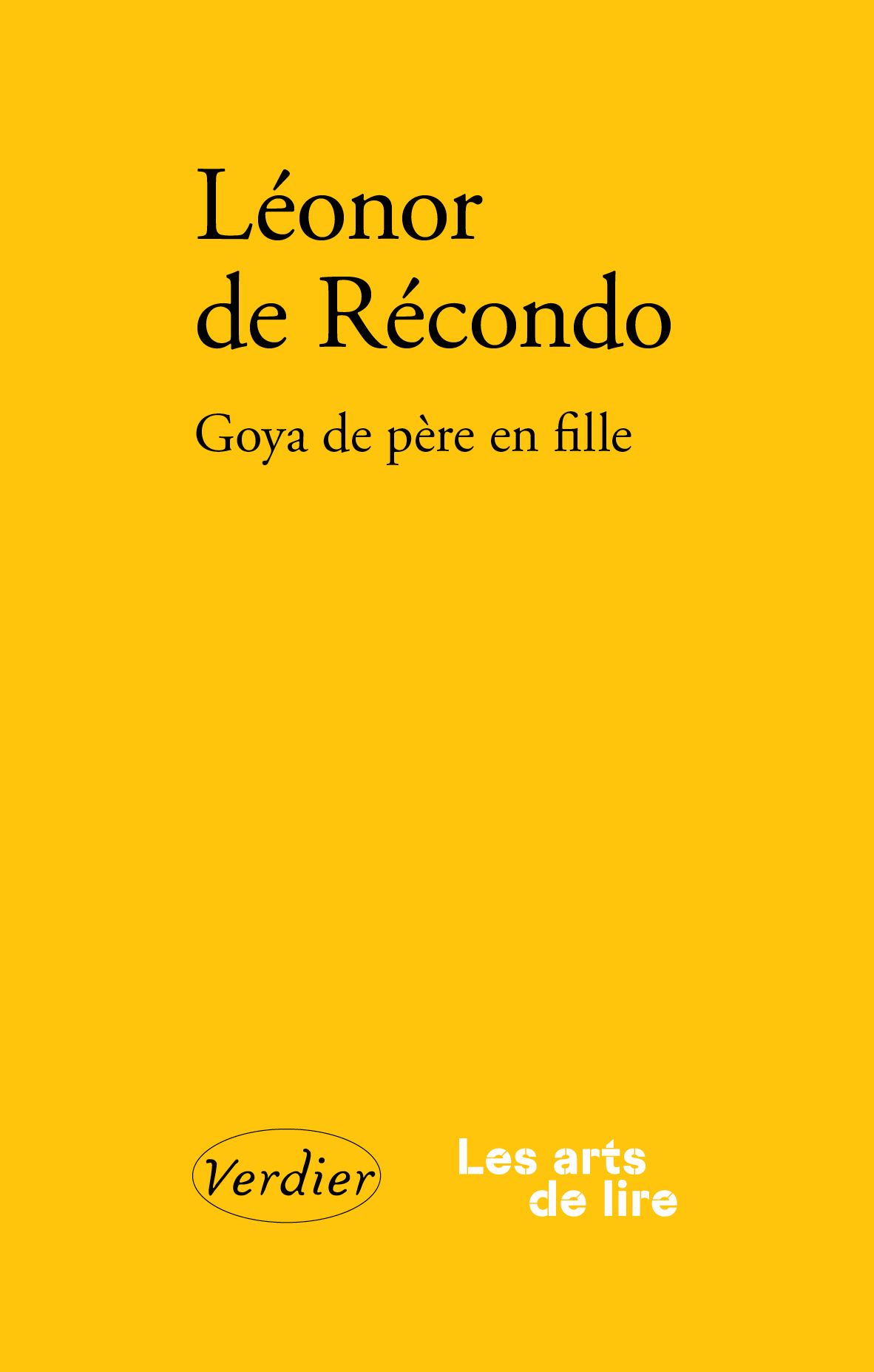 Goya de père en fille - Léonor De Récondo - VERDIER