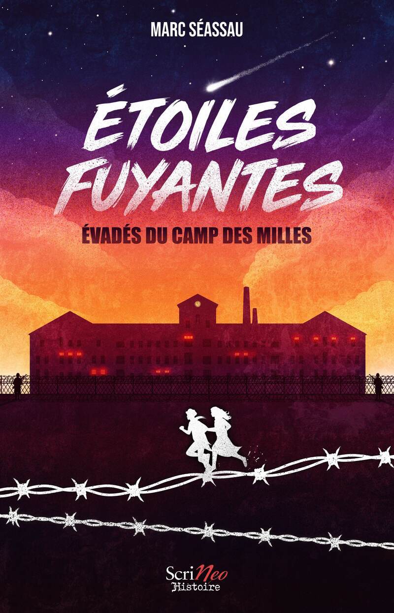 Etoiles Fuyantes - Evadés du camp des milles - Marc Seassau - SCRINEO