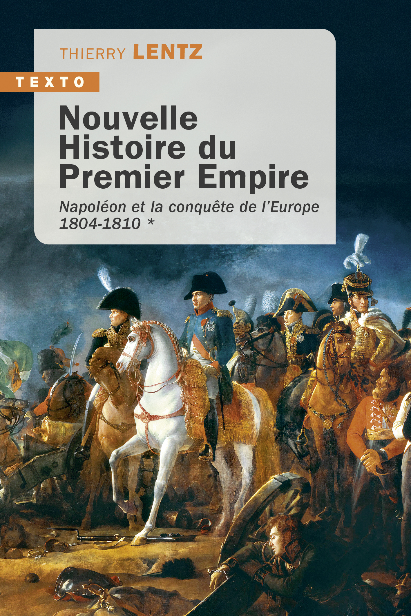 Nouvelle histoire du Premier Empire - Thierry Lentz - TALLANDIER