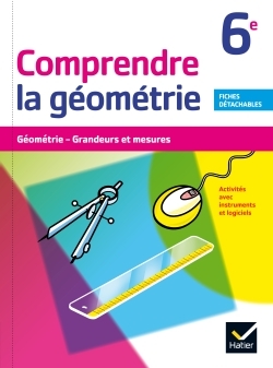 Comprendre la Géométrie 6e éd. 2015 - Cahier de l'élève - Bernard Tissot, Marie-Christine Lévi - HATIER