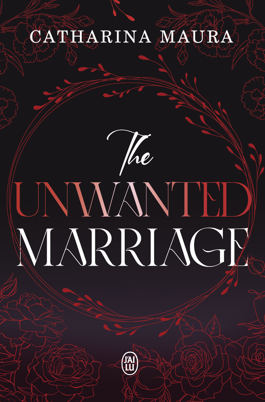 The Unwanted Marriage - Catharina Maura - J'AI LU