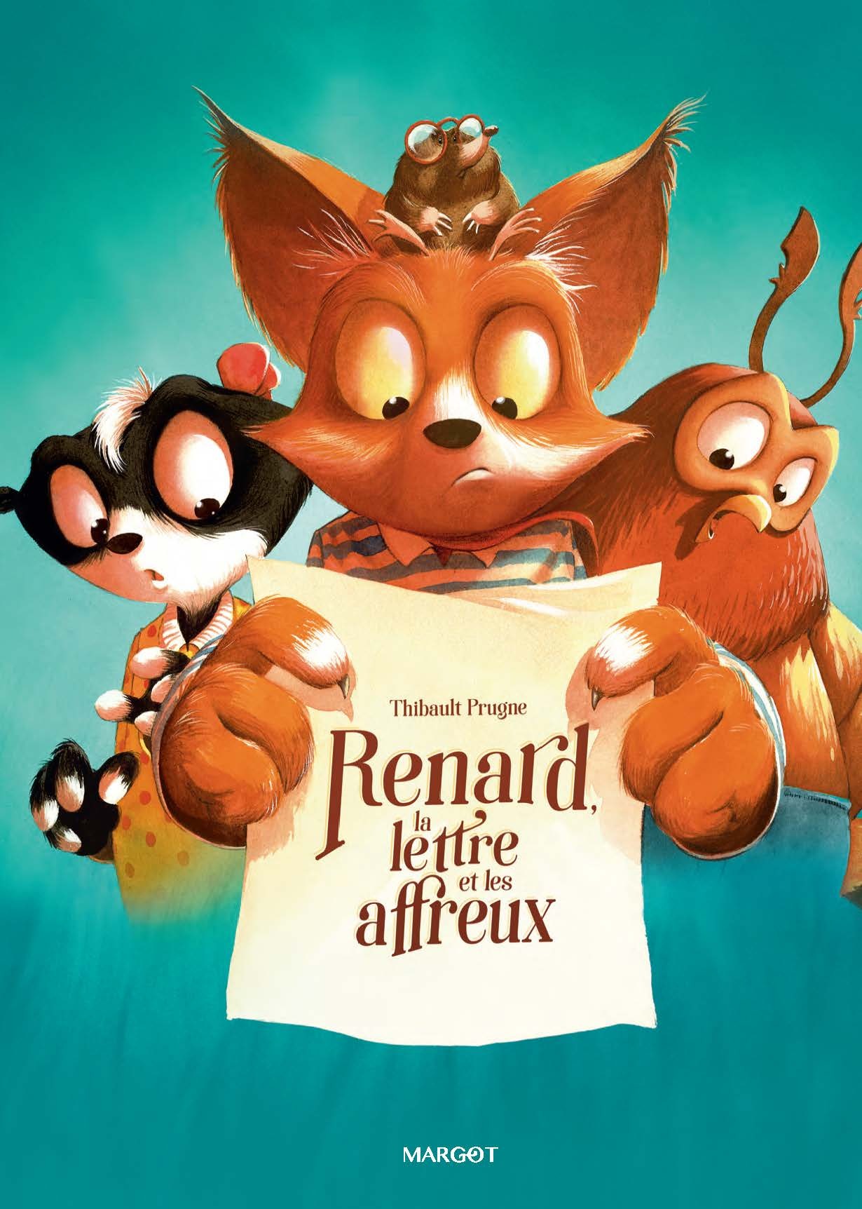 Renard, la lettre et les affreux - Thibault Prugne - MARGOT