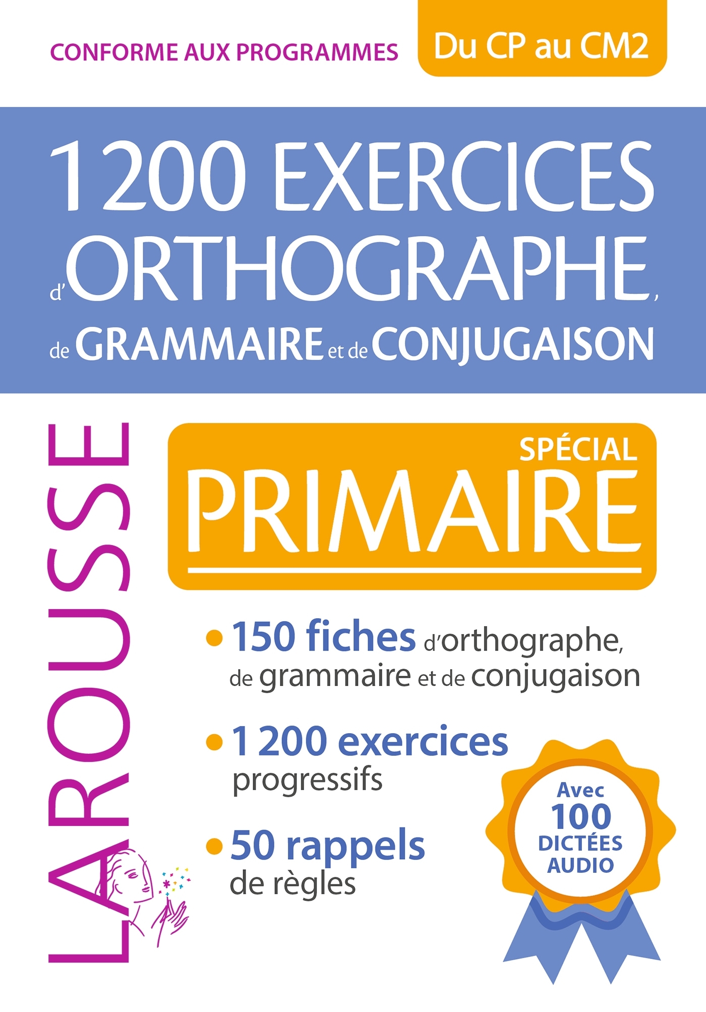 1200 exercices d'orthographe, de grammaire et de conjugaison - spécial Primaire -  - LAROUSSE