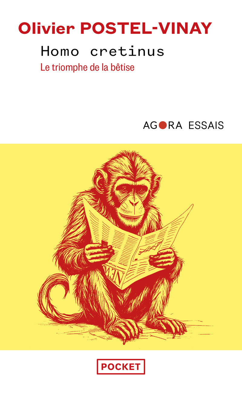 Homo Cretinus. Le triomphe de la bêtise - Olivier Postel-Vinay - POCKET