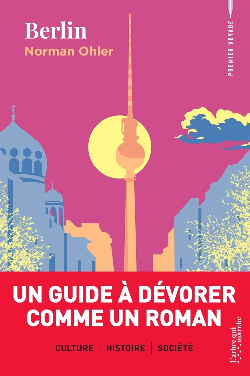 Berlin - Norman Ohler - ARBRE MARCHE