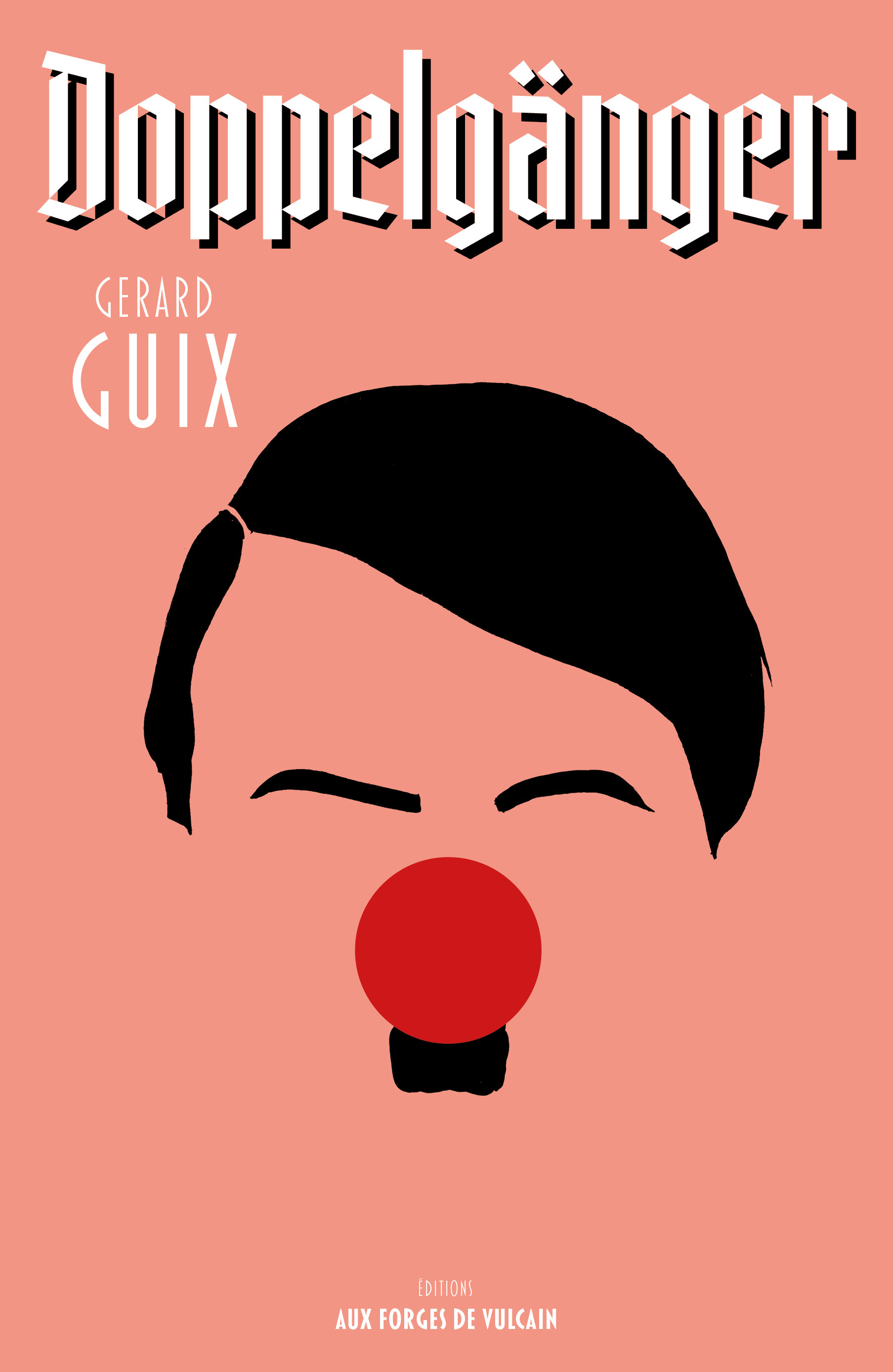 Doppelgänger - Gérard Guix - FORGES VULCAIN