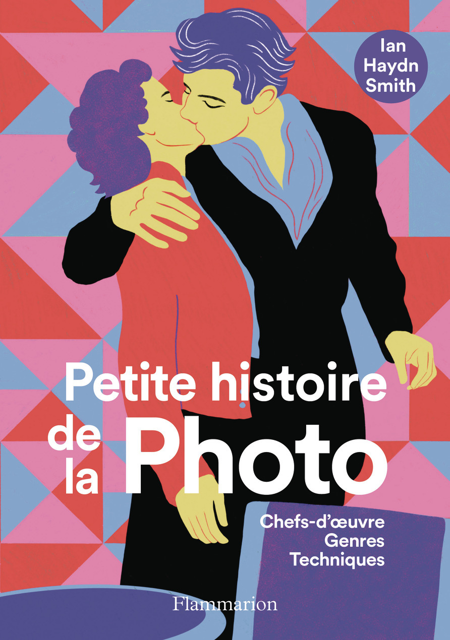 Petite histoire de la photo - Ian Haydn Smith - FLAMMARION