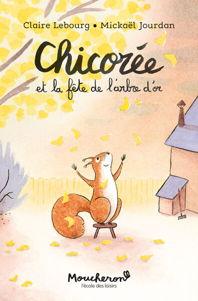 Chicorée et la fête de l'arbre d'or -  Lebourg Claire, Claire LEBOURG - EDL