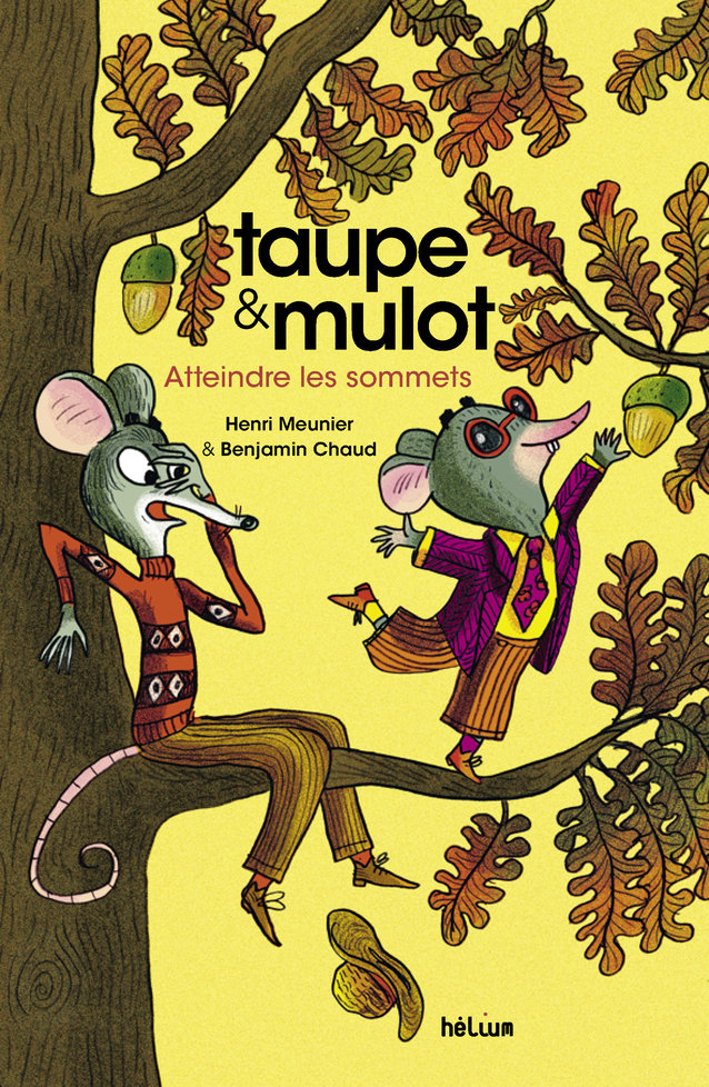 Taupe et Mulot 7 - Atteindre les sommets - Henri Meunier - HELIUM