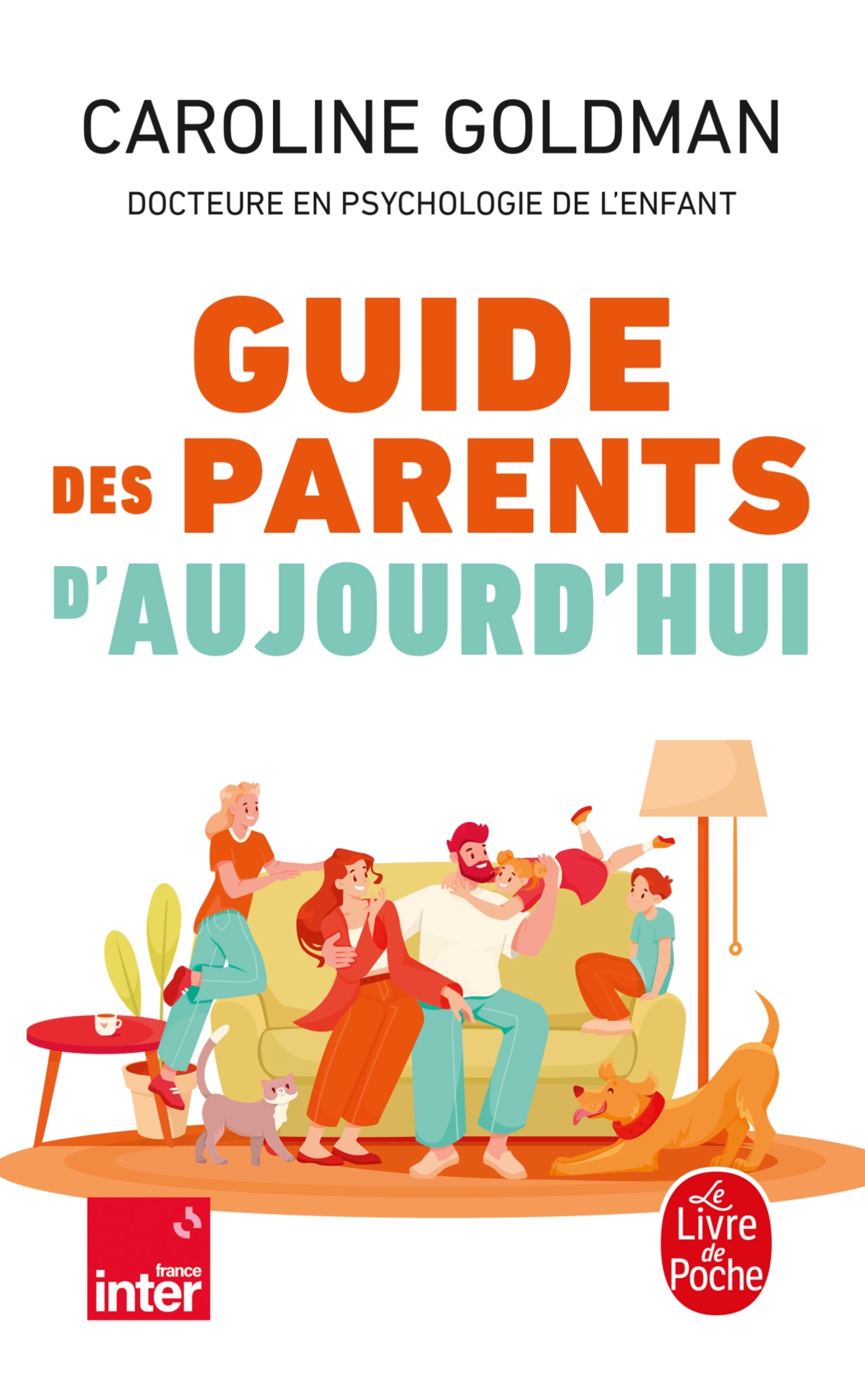 Guide des parents d'aujourd'hui - Caroline Goldman - LGF