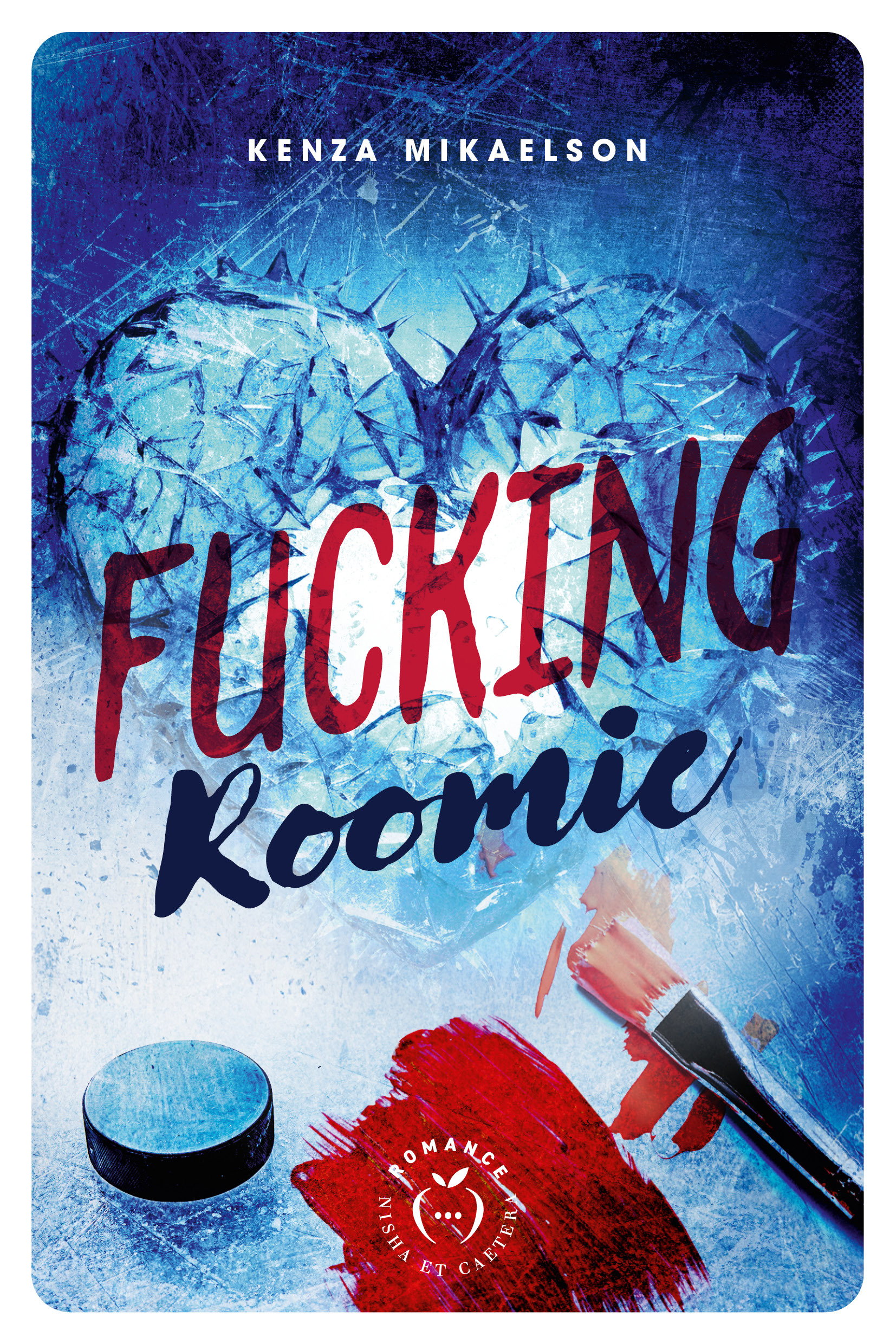 Fucking roomie - Kenza Mikaelson - NISHA EDITIONS