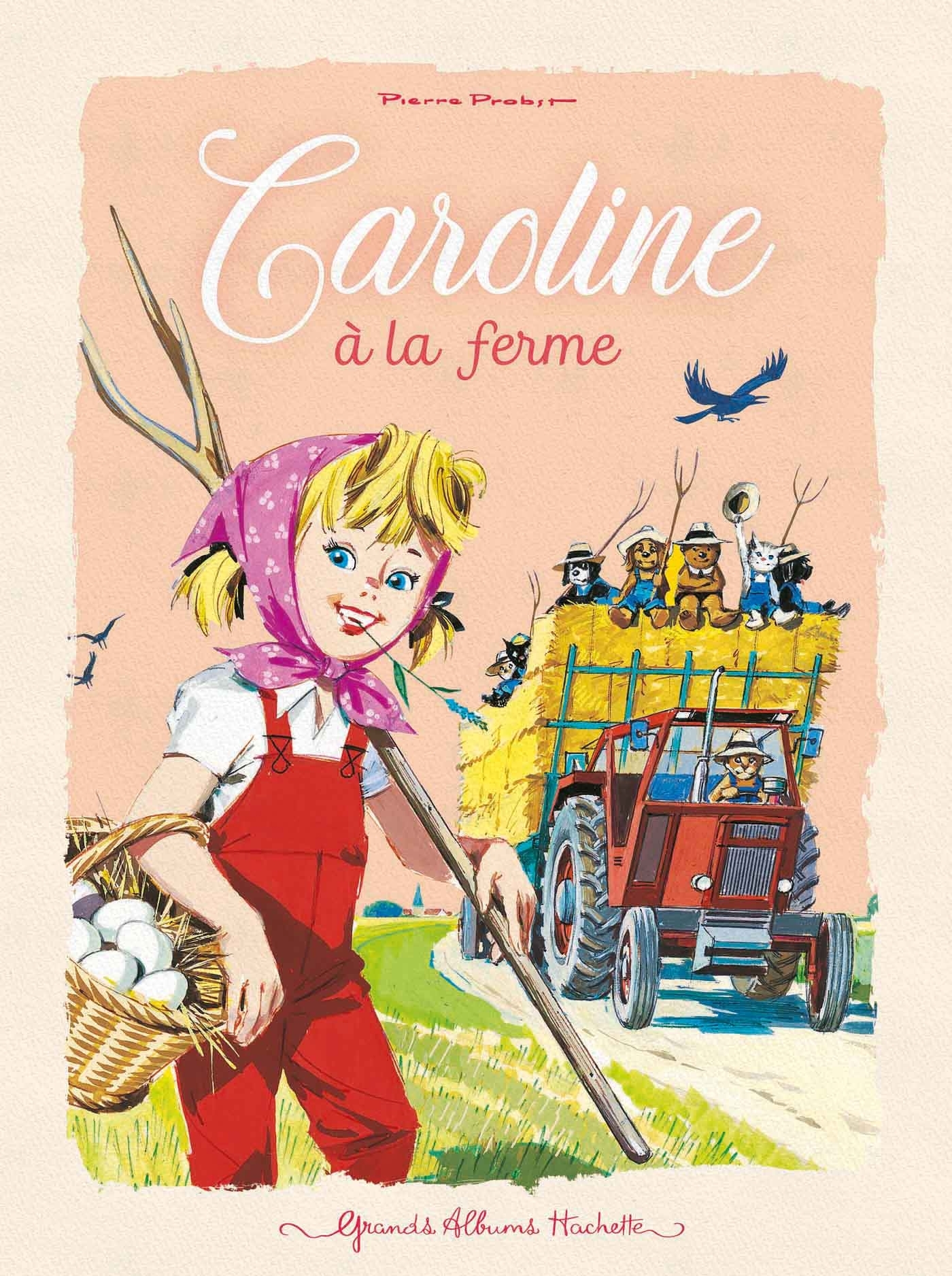 Caroline à la ferme - Pierre Probst - HACHETTE ENFANT