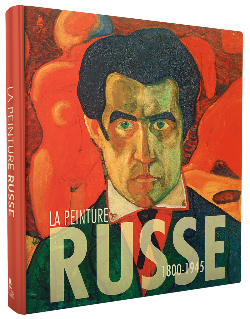 La Peinture Russe - 1800 - 1945 - Daniel Kiecol - PLACE VICTOIRES