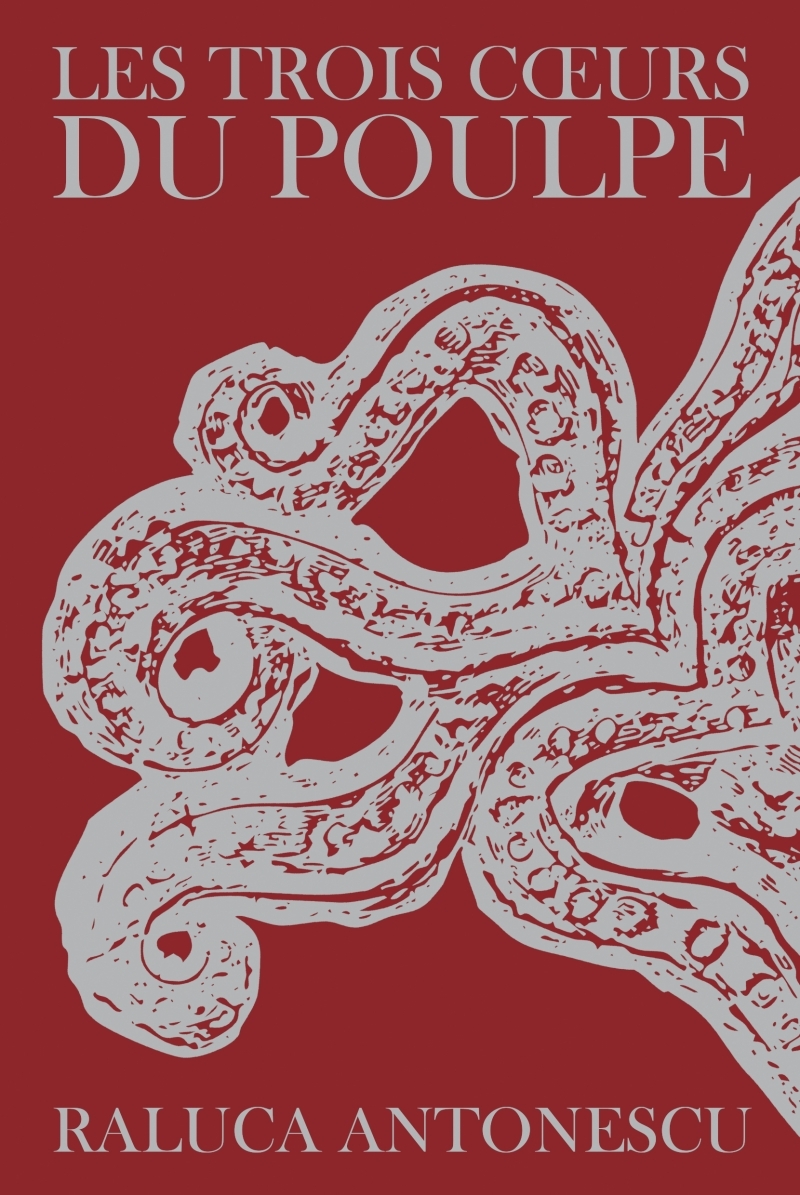 Les trois coeurs du poulpe - Raluca ANTONESCU - LA BACONNIERE