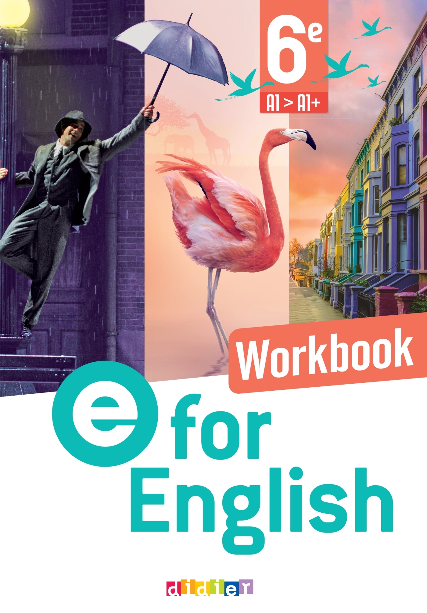 E For English - Anglais 6e - Ed. 2025 - Workbook - Mélanie Herment, Mark Wallace, Corinne Létant, Anna Guill, Pascaline Gouyette, Julie Delplace, Catherine Pellerin, Arlène Schaller - DIDIER