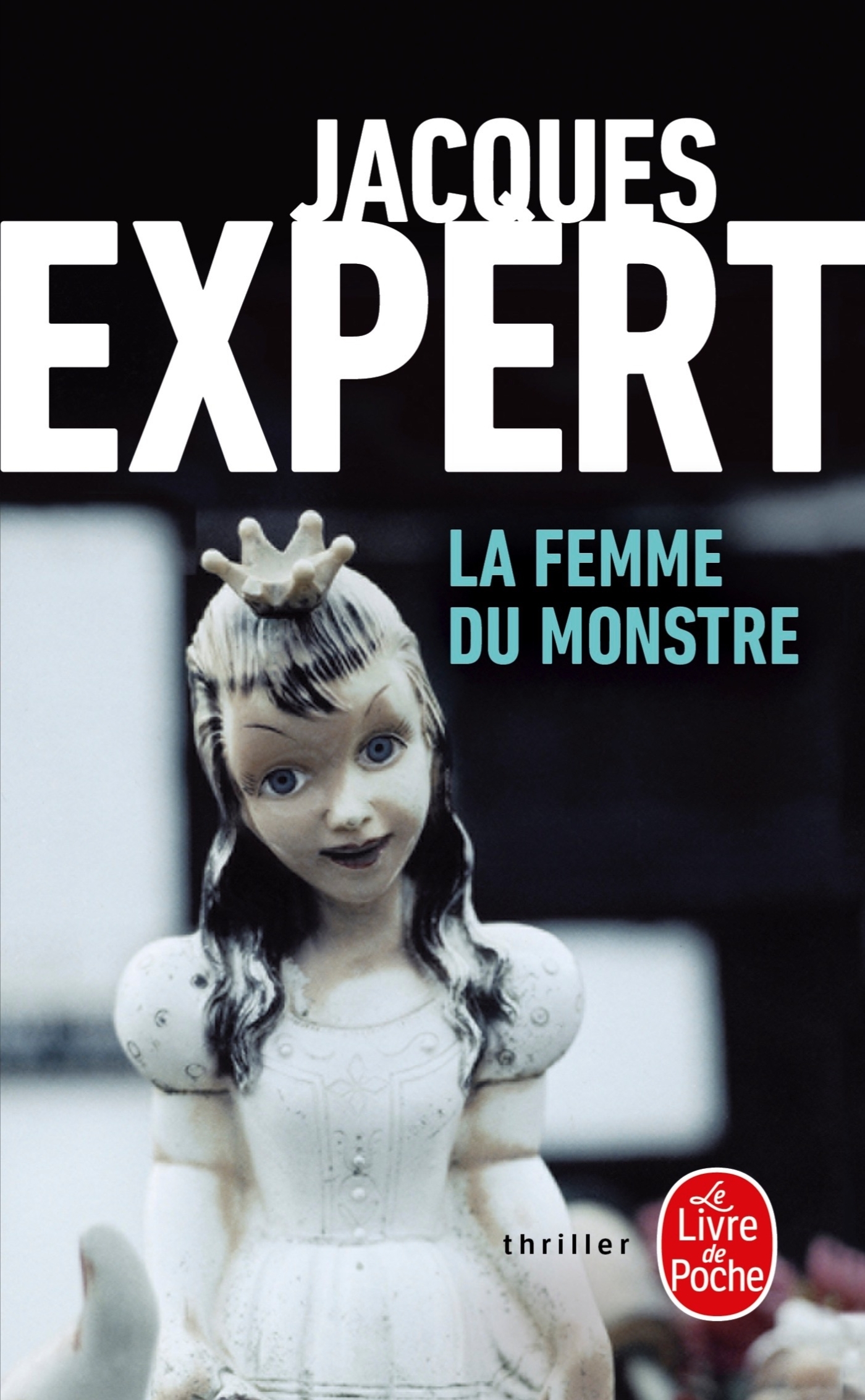 La Femme du monstre - Jacques Expert - LGF