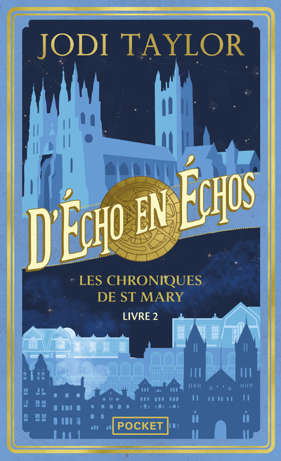 Les Chroniques de St Mary, Tome 2 : D'écho en échos - Jodi Taylor - POCKET