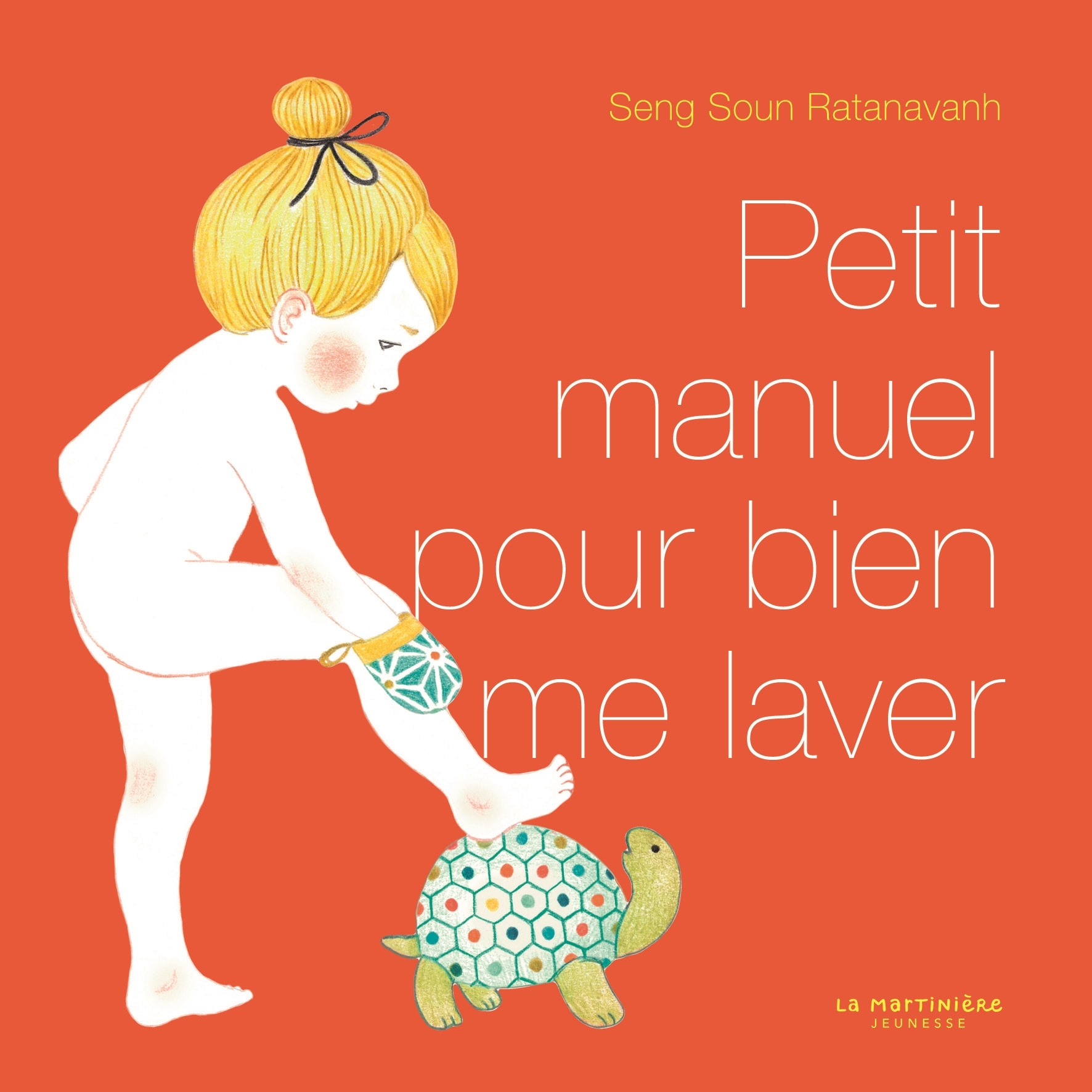 Petit manuel pour bien me laver - Seng Soun Ratanavanh - MARTINIERE J