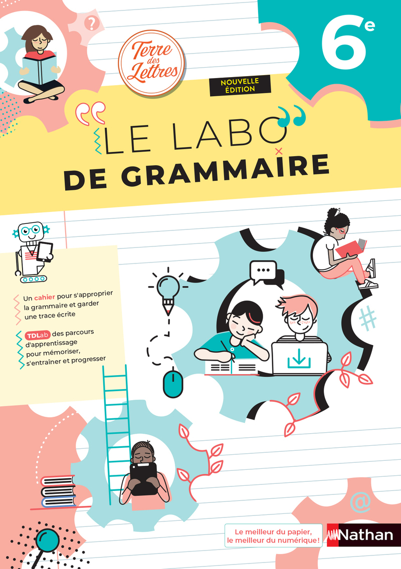 Terre des Lettres - Le Labo de grammaire 6e - Cahier - 2025 - Anne-Christine Denechère, Véronique Marchais, Claire-Hélène Pinon, Catherine Hars - NATHAN