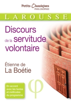 Le discours de la servitude volontaire - Étienne de La Boétie - LAROUSSE