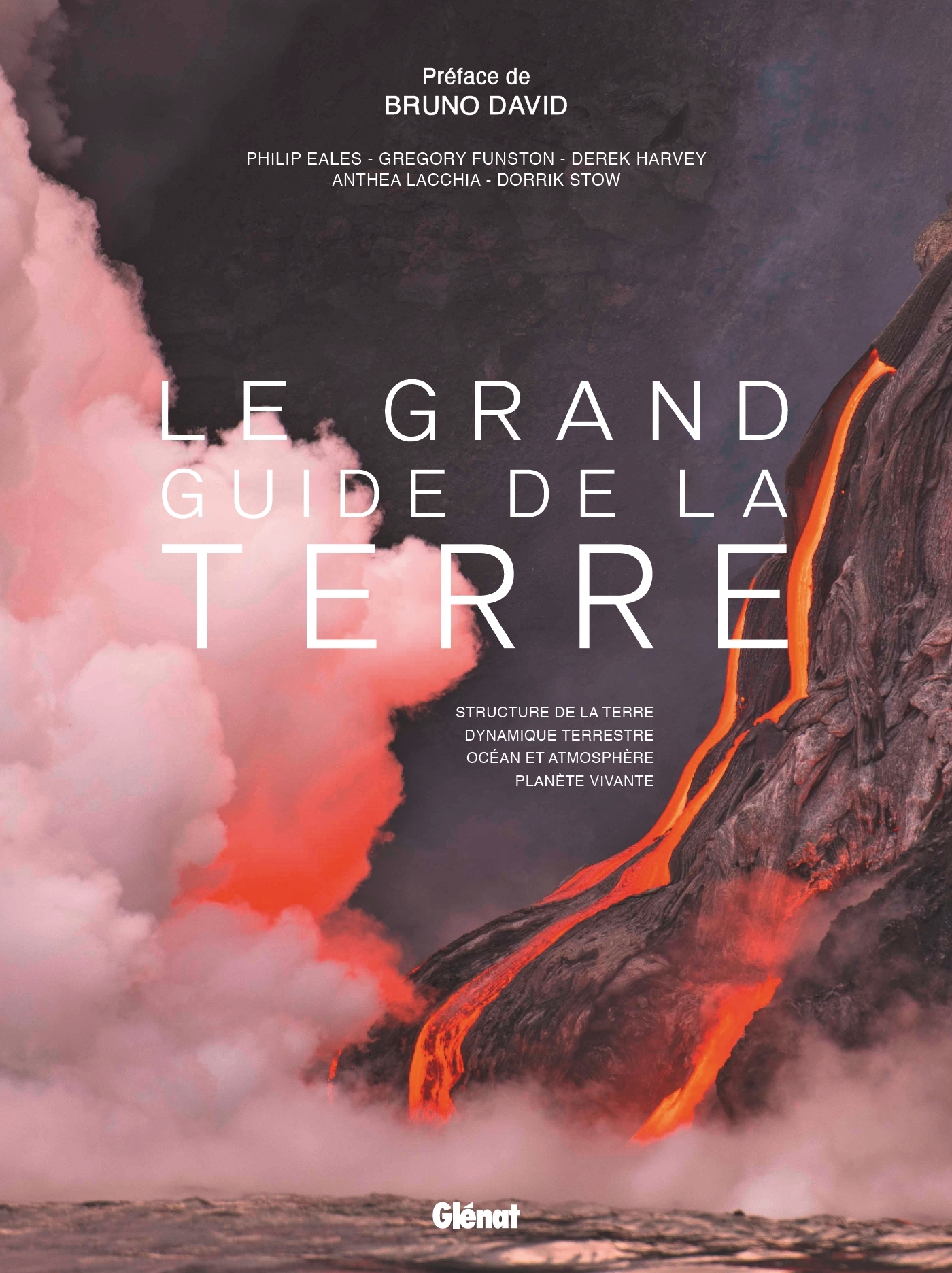 Le Grand guide de la Terre - Gregory Funston, Dorrik Stow, Derek Harvey, Philip Eales, Anthea Lacchia, Bruno David - GLENAT