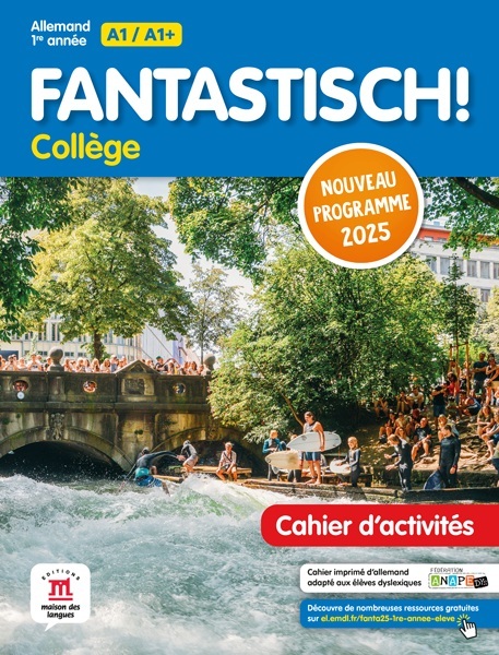Fantastisch 1ere année Programme 2025  - Cahier d'activités -  Collectif - MAISON LANGUES
