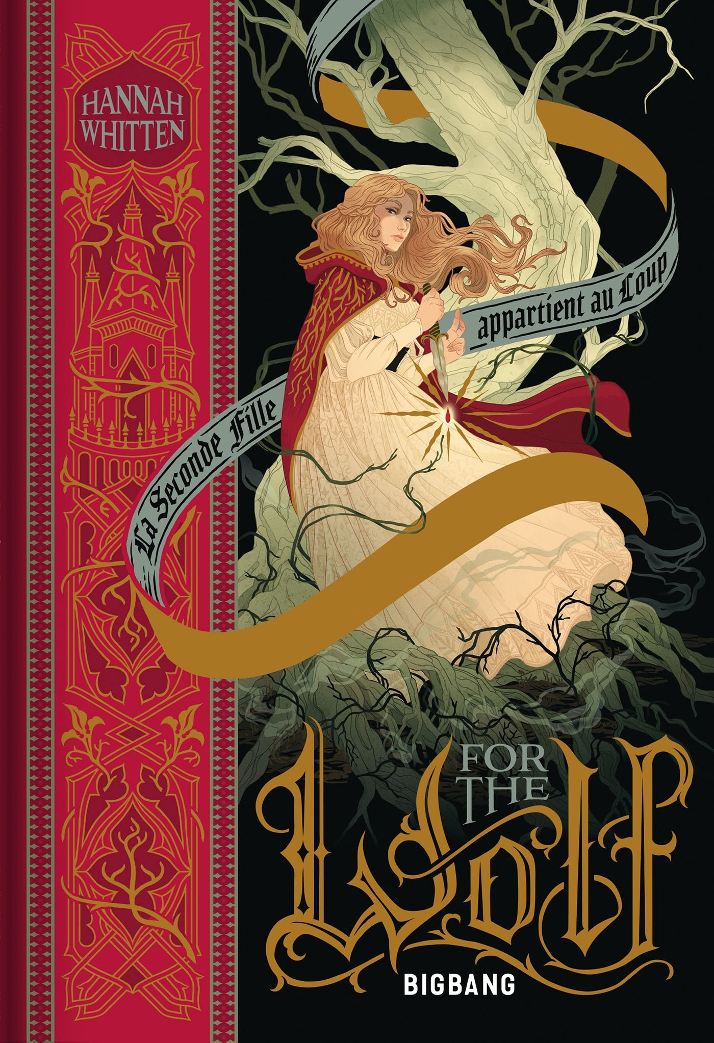 Wilderwood, T1 : For the Wolf - Hannah Whitten - BIGBANG