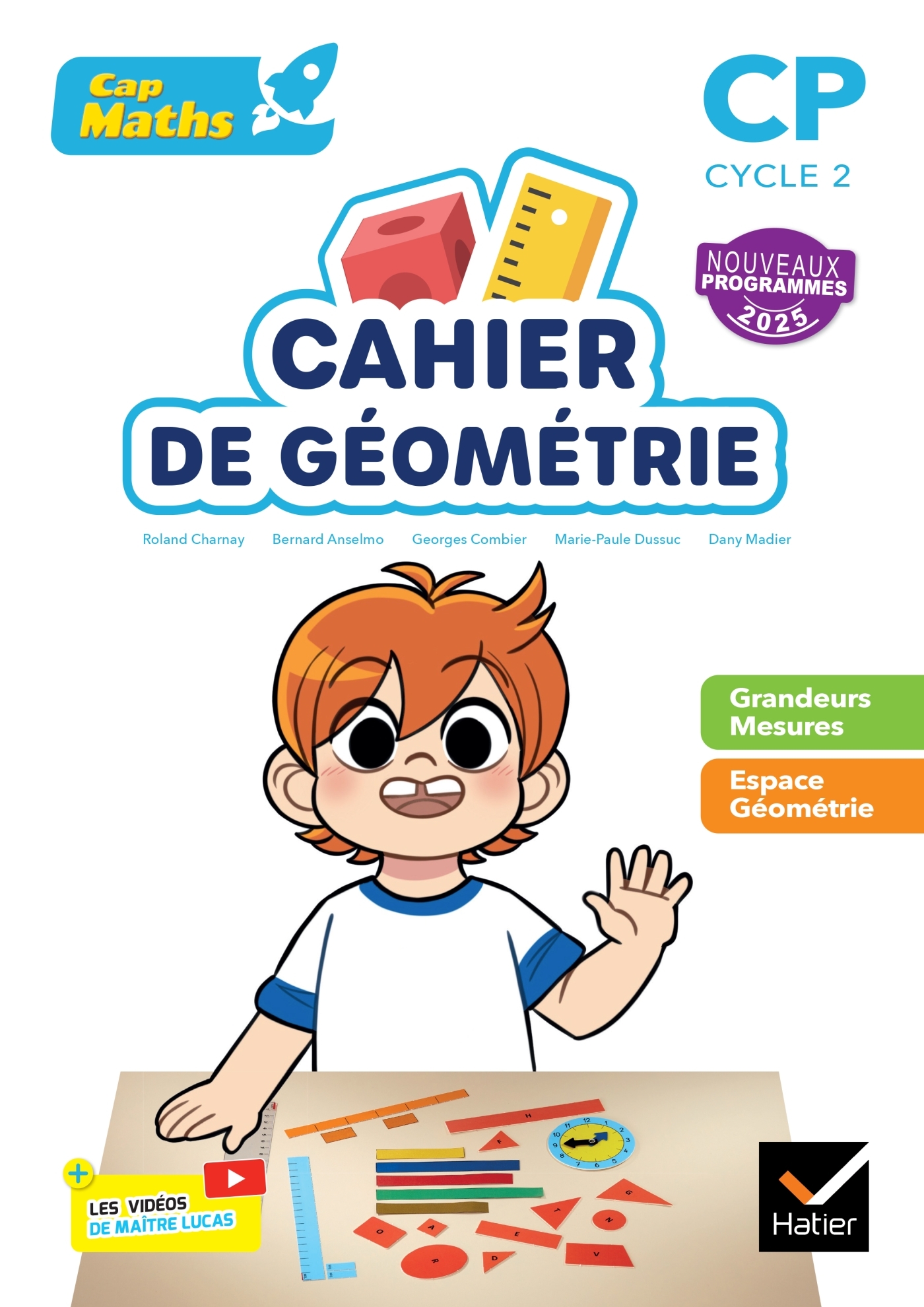 Cap Maths CP - Ed. 2025 - Cahier de Géométrie-Mesure - Roland Charnay, Marie-Paule Dussuc, Georges Combier, Dany Madier, Bernard Anselmo - HATIER