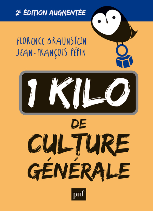1 kilo de culture générale - Jean-François Pépin, Florence Braunstein - PUF