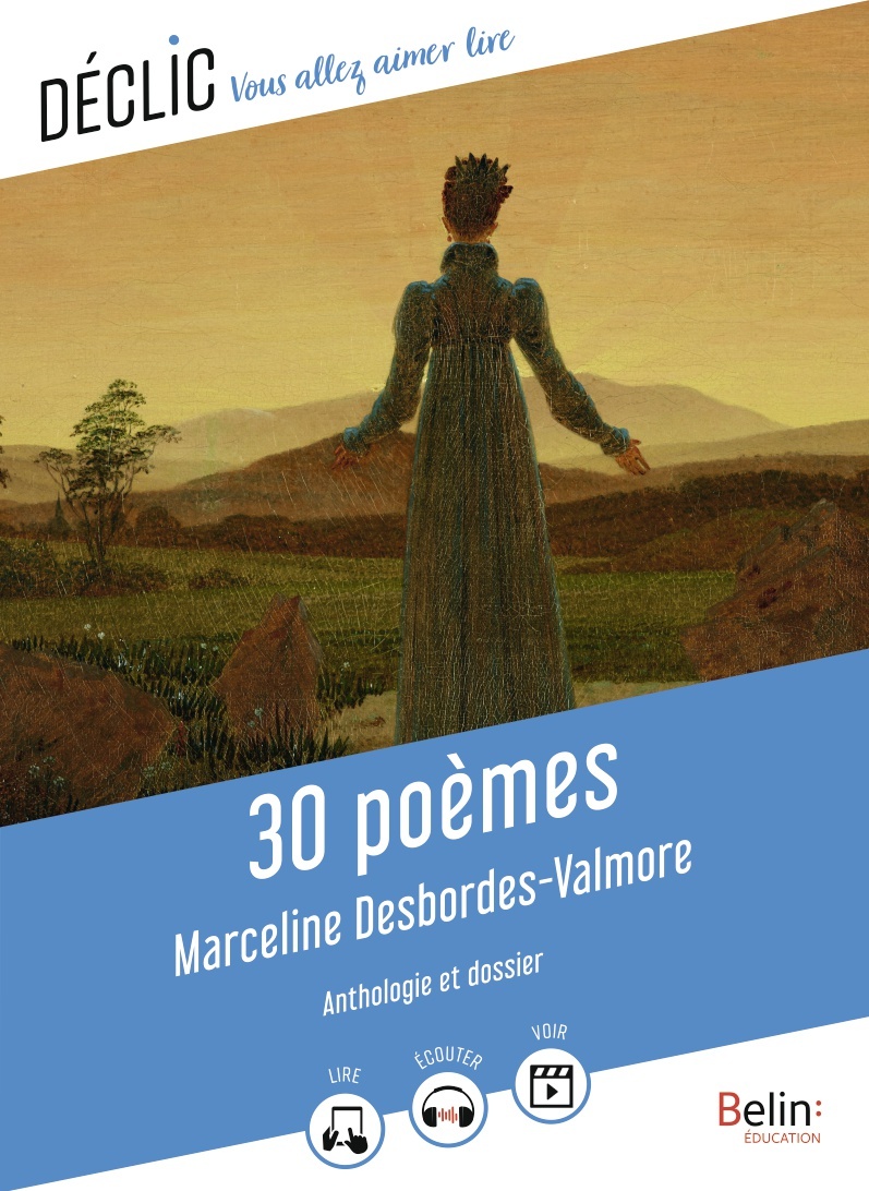 30 poèmes - Marceline Desbordes-Valmore - BELIN EDUCATION