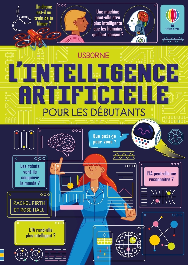 L'intelligence artificielle pour les débutants - dès 10 ans - Rose Hall, Rachel Firth, Hylton Warburton - USBORNE