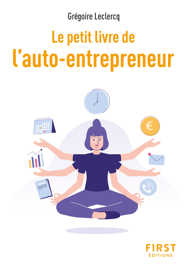 Le Petit livre de l'auto-entrepreneur, 2e éd. - Grégoire Leclercq - FIRST