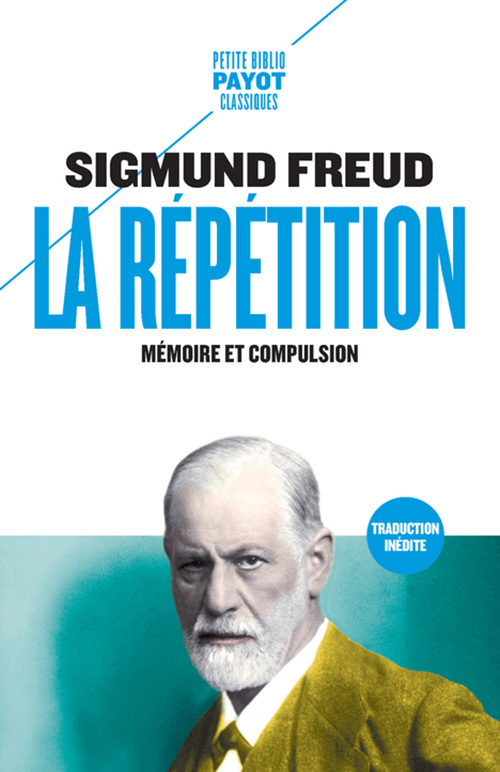 LA REPETITION - Sigmund Freud - PAYOT