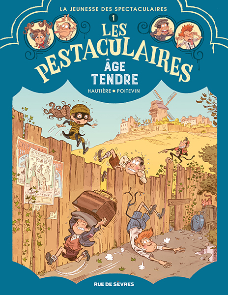 Les Pestaculaires T1 : Âge tendre - Régis Hautière - RUE DE SEVRES