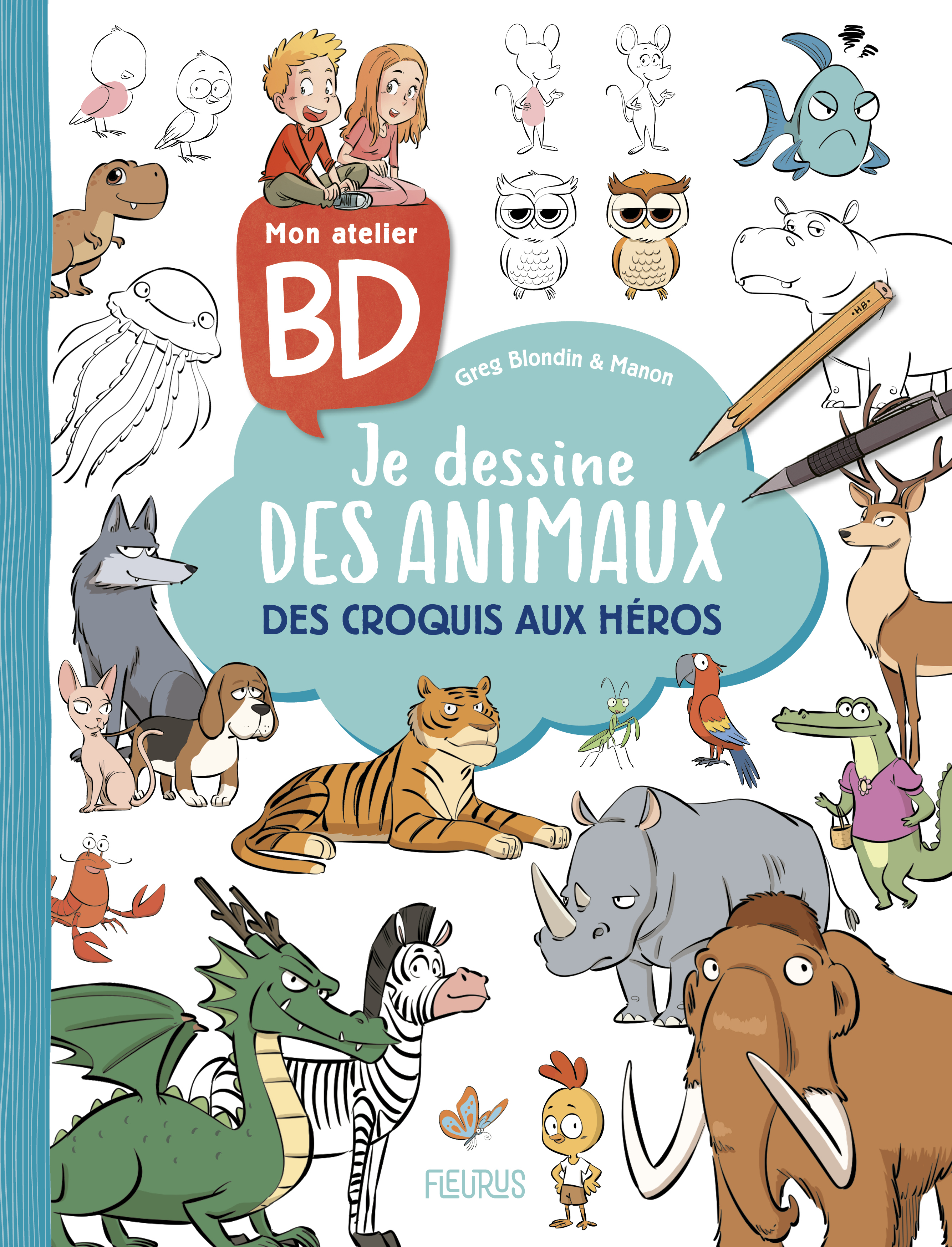 Mon atelier BD.- Je dessine des animaux - Greg Blondin,  Manon - FLEURUS