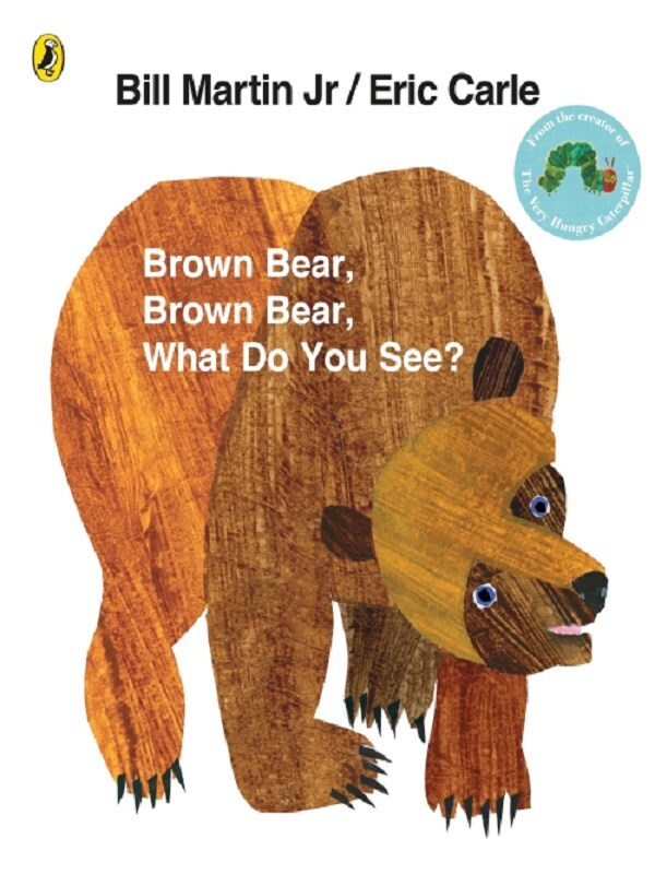 Brown Bear, Brown Bear, What Do You See? -  Carle, Eric,  Martin, Bill; Carle,,  CARLE ERIC/MARTIN BI, ERIC CARLE - PENGUIN UK