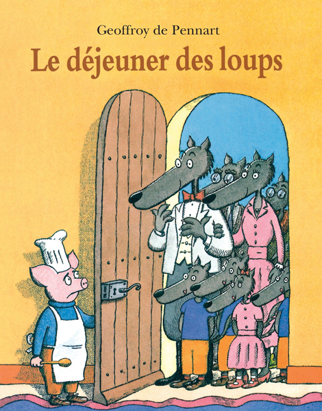 Le déjeuner des loups - GEOFFROY PENNART DE, Geoffroy de Pennart - EDL