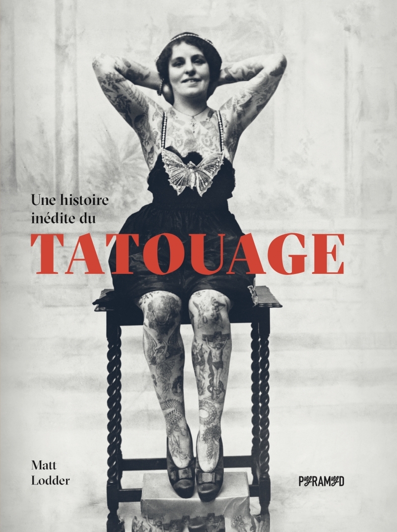 Une histoire inédite du tatouage - Matt Lodder - PYRAMYD