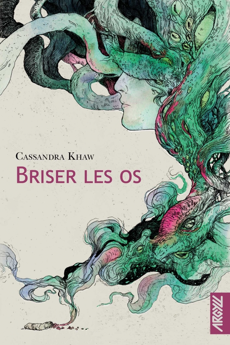 Briser les os - Cassandra KHAW - ARGYLL
