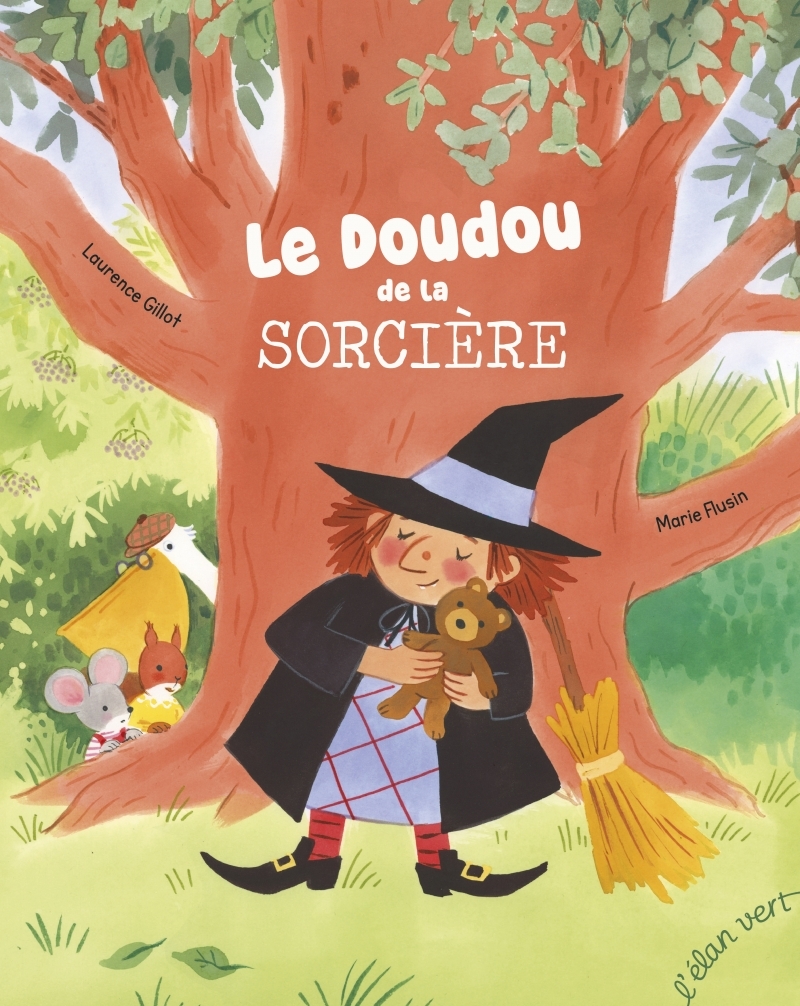 Le Doudou de la sorcière - Laurence Gillot - ELAN VERT