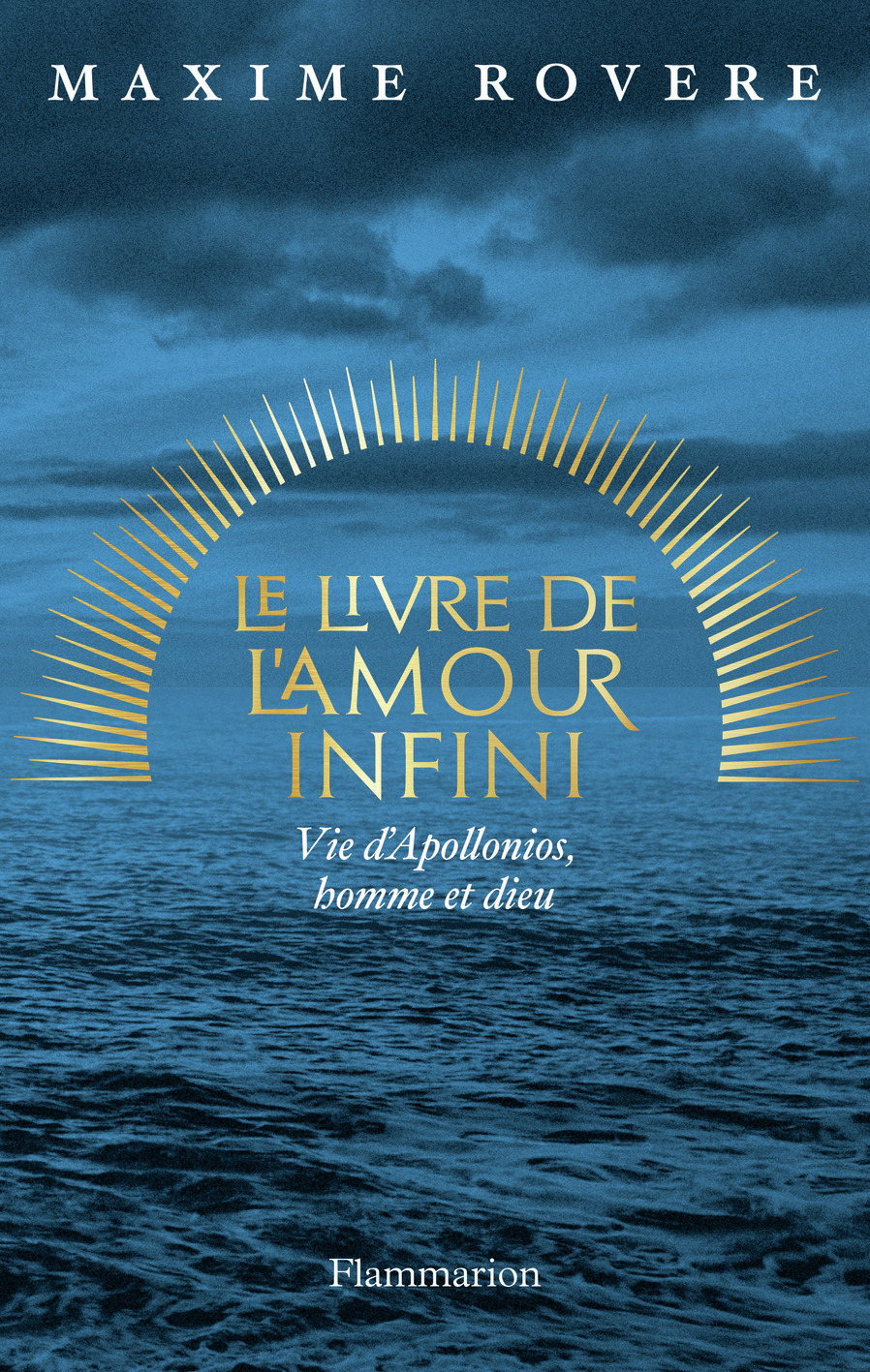 Le Livre de l'amour infini - Maxime Rovère - FLAMMARION