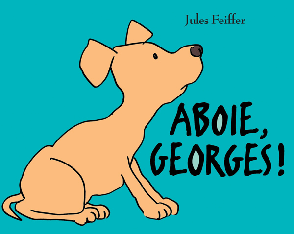 Aboie, Georges ! - Jules Feiffer - EDL