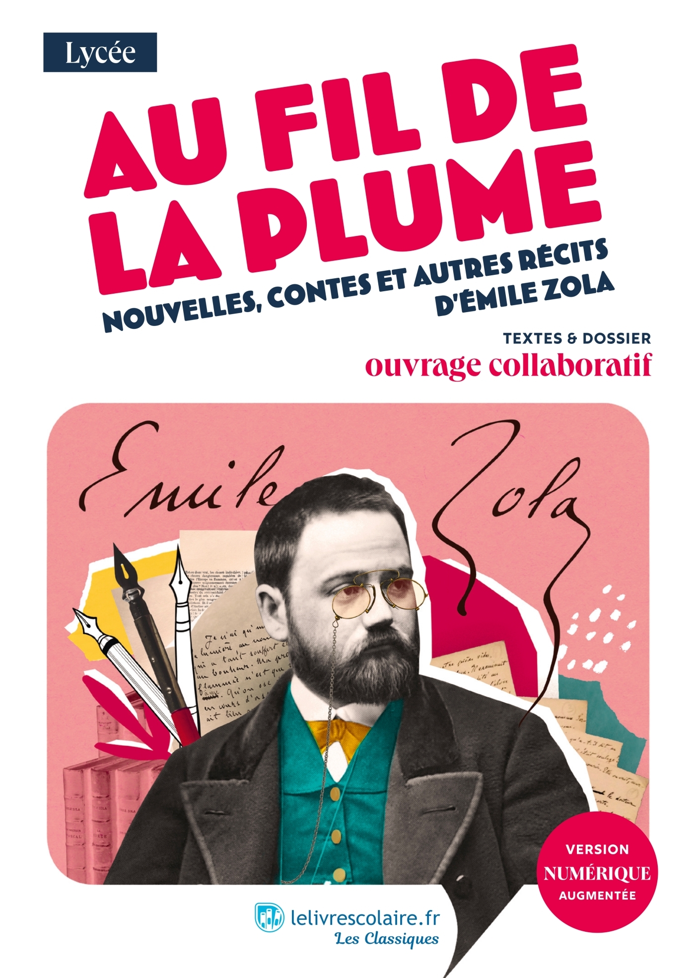 Au fil de la plume - nouvelles, contes et autres récits d'Émile Zola - Arnaud VERRET - LELIVRESCOLAIRE
