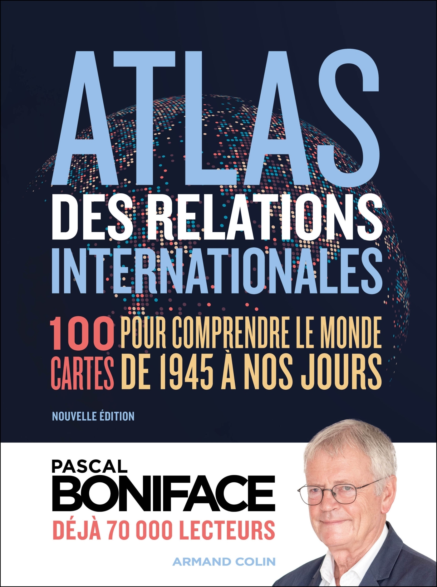 Atlas des relations internationales - Pascal Boniface - ARMAND COLIN
