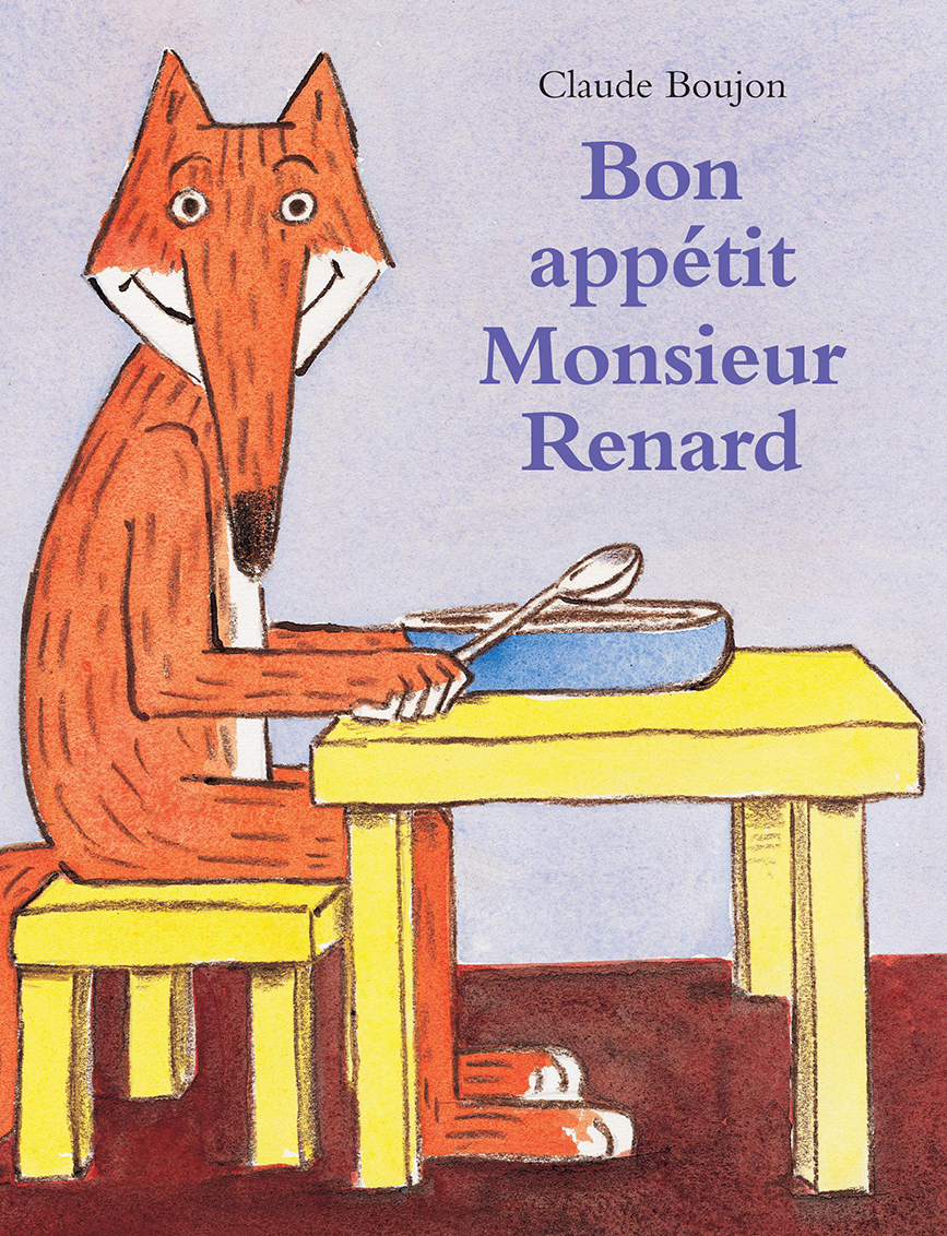 Bon appétit Monsieur Renard - Claude Boujon - EDL