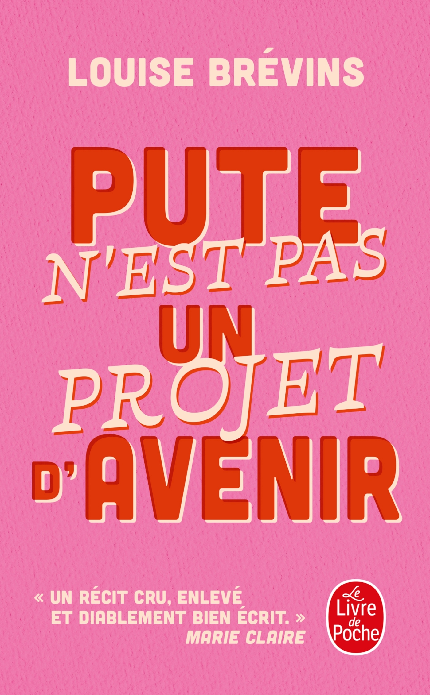 Pute n'est pas un projet d'avenir - Louise Brévins - LGF