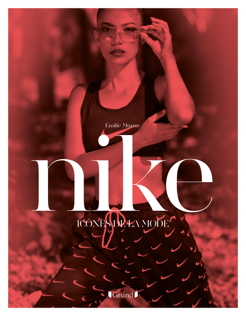 Icônes de la mode - Nike - Michael O'Neill, Emilie Murray - GRUND